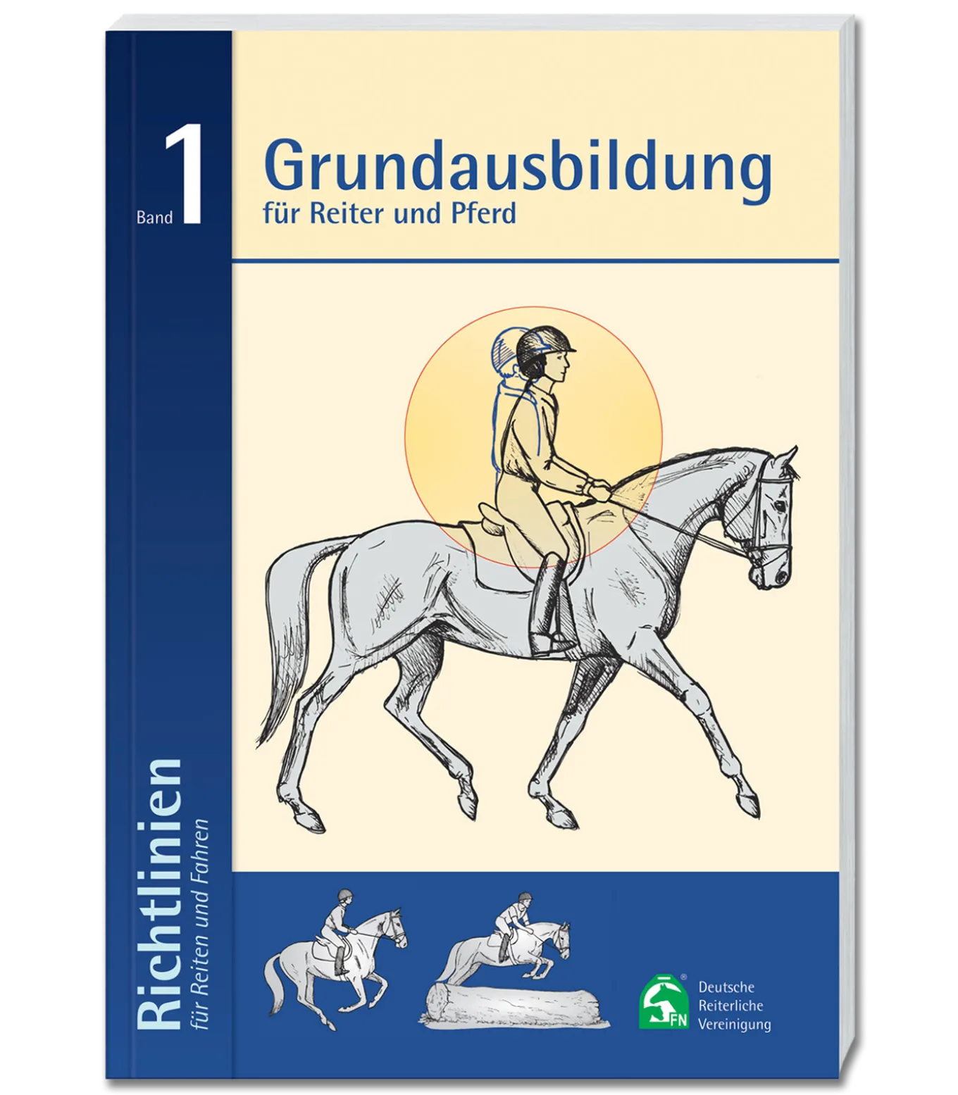 Richtlinien Band 1: Grundausbildung für Reiter und Pferd