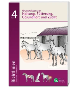 Richtlinien Band 4: Grundwissen zur Haltung, Fütterung, Gesundheit und Zucht