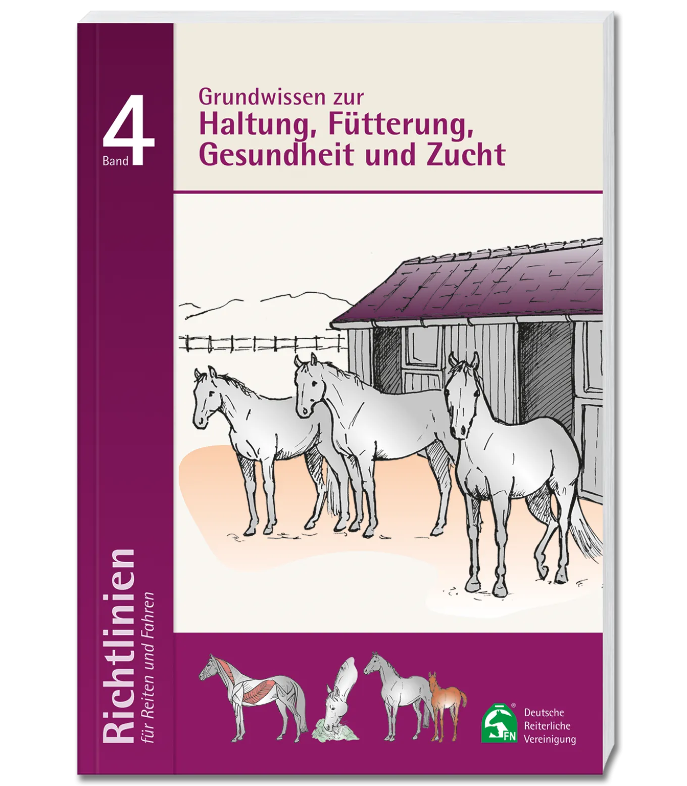 Richtlinien Band 4: Grundwissen zur Haltung, Fütterung, Gesundheit und Zucht